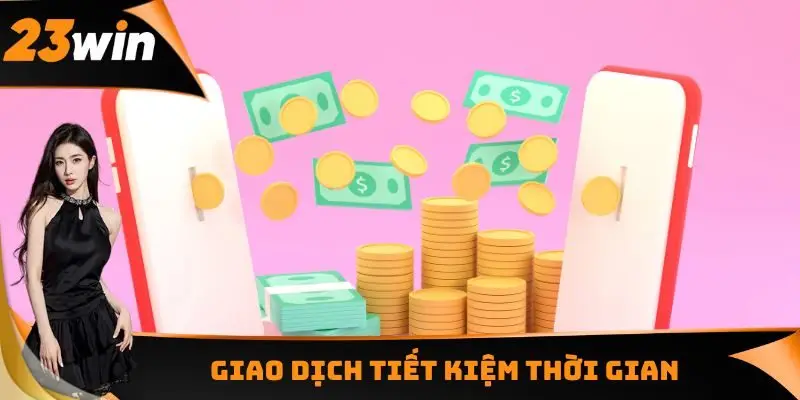 Về Chúng Tôi - Thương Hiệu Cá Cược Độc Đáo Năm 2025 3 Giao dịch tiết kiệm thời gian