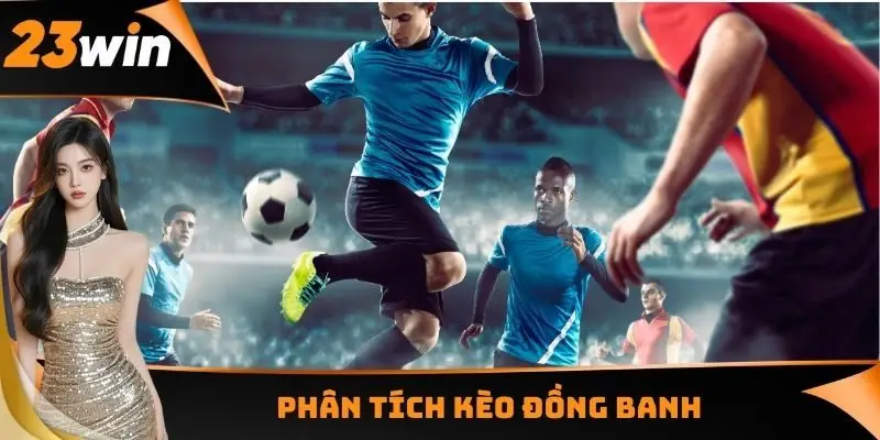 Kèo Đồng Banh - Sự Công Bằng Giữa Các Đội Tuyển Tham Gia 3 Phân tích kèo đồng banh
